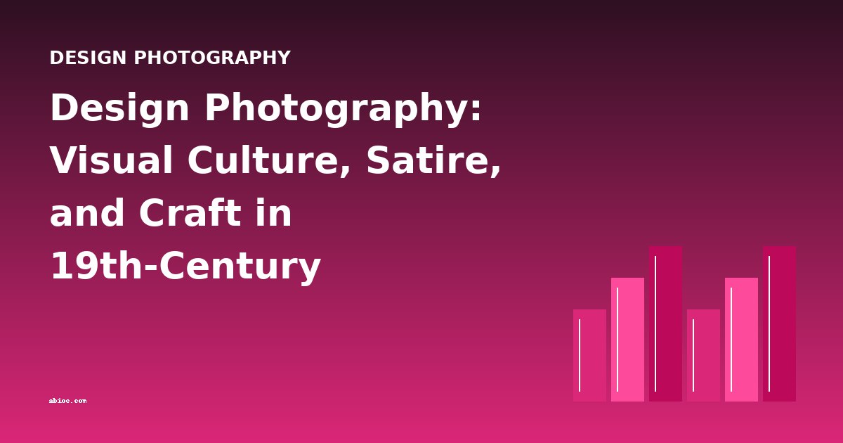 Design Photography: Visual Culture, Satire, and Craft in 19th-Century Illustrated Books