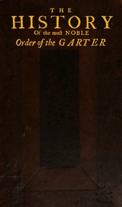 Cover of The History of the Most Noble Order of the Garter — Edition Insights