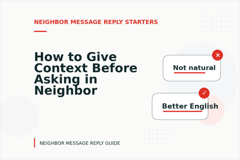How to Give Context Before Asking in Neighbor Message Reply English