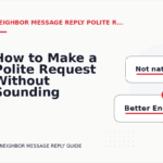 How to Make a Polite Request Without Sounding Demanding in Neighbor Message Reply English