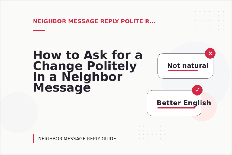 How to Ask for a Change Politely in a Neighbor Message Reply