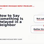 How to Say Something Is Delayed in a Neighbor Message Reply