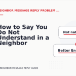 How to Say You Do Not Understand in a Neighbor Message Reply