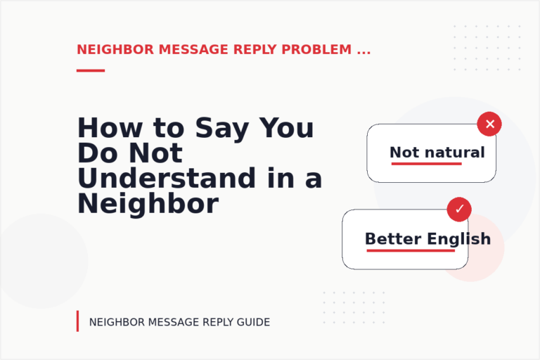 How to Say You Do Not Understand in a Neighbor Message Reply