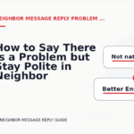 How to Say There Is a Problem but Stay Polite in Neighbor Message Reply English