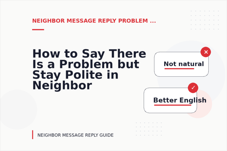 How to Say There Is a Problem but Stay Polite in Neighbor Message Reply English