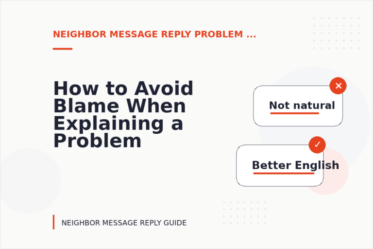 How to Avoid Blame When Explaining a Problem in Neighbor Message Reply English How to Avoid Blame When Explaining a Problem in Neighbor Message Reply English