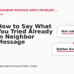 How to Say What You Tried Already in Neighbor Message Reply English
