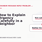 How to Explain Urgency Carefully in a Neighbor Message Reply