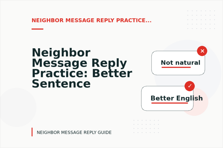 Neighbor Message Reply Practice: Better Sentence Choices